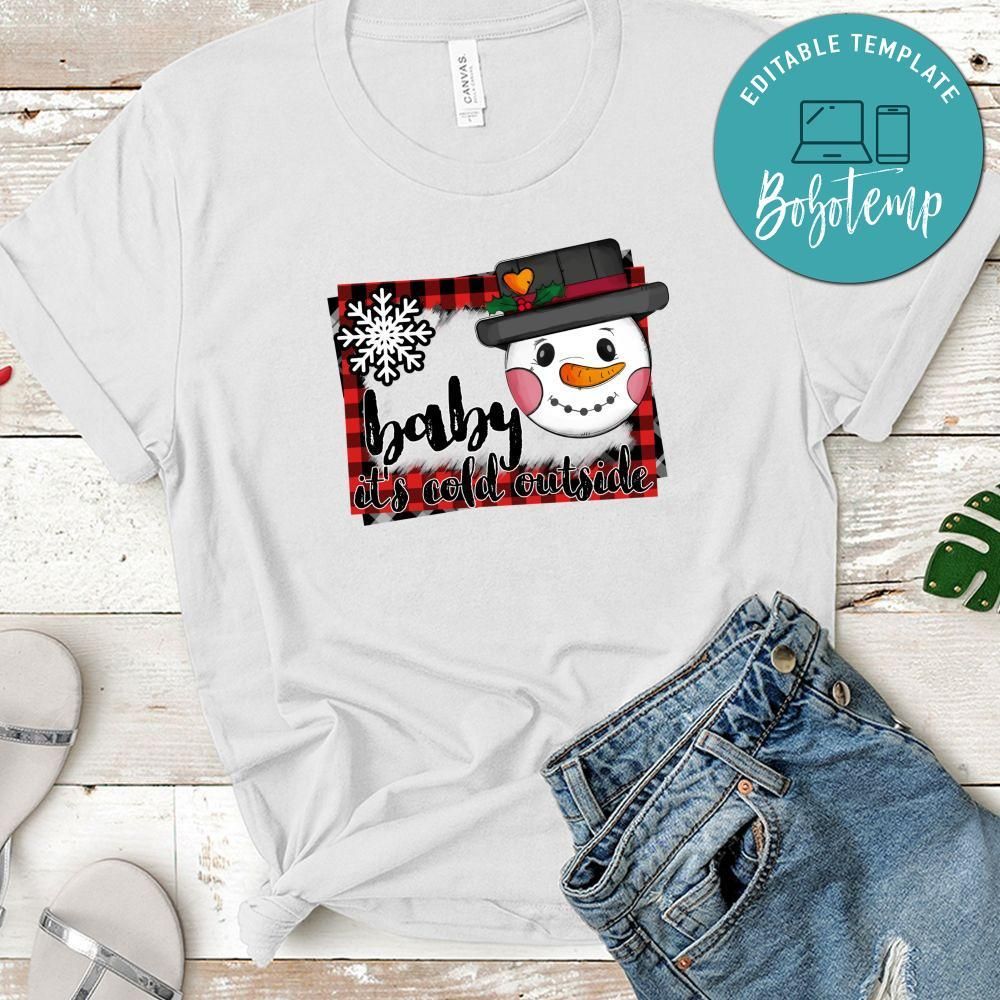Baby Its Cold Outside Christmas T-Shirt