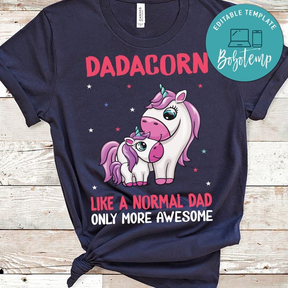 Dadacorn Like A Normal Dad Shirt
