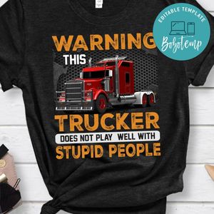 This Trucker Stupid People Shirt