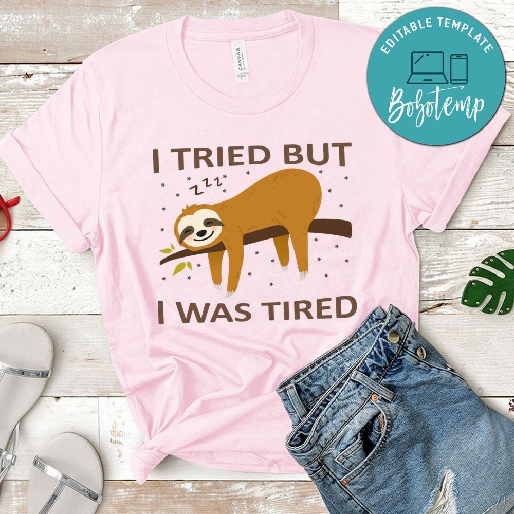 I Tried But I Was Tired Shirt