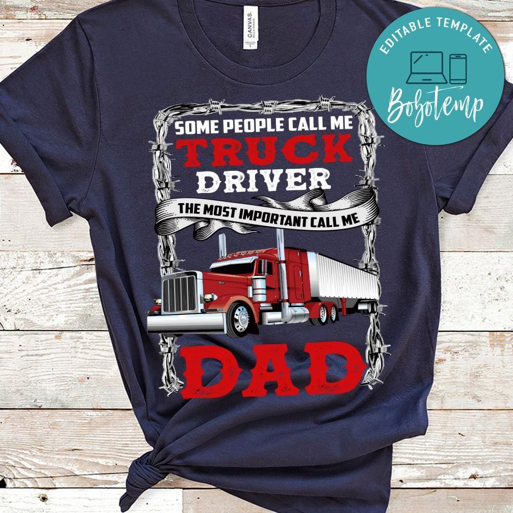 Some People Call Me Truck Driver Dad Shirt
