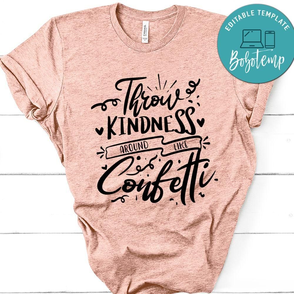 Throw Kindness Around Like Confetti T-Shirt