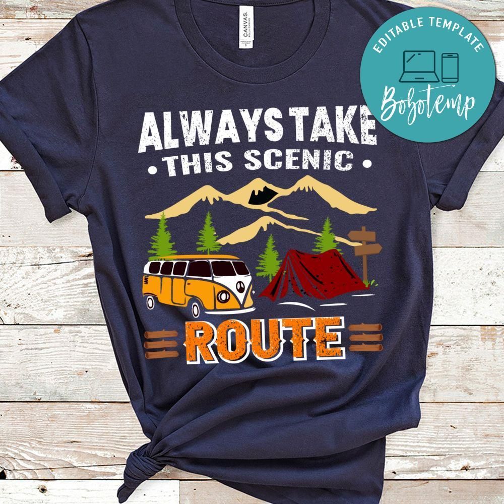 Always Take This Scenic Route Shirt
