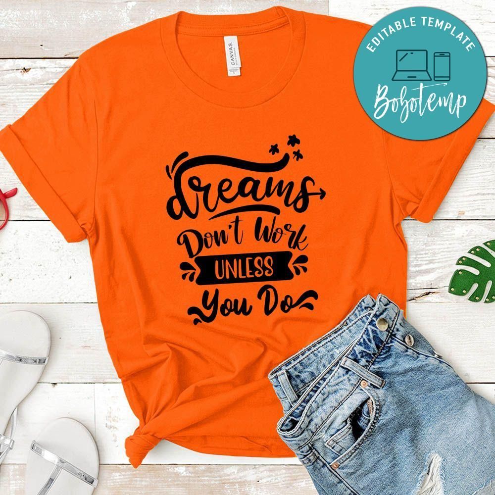 Dreams Dont Work Unless You Do T-Shirt