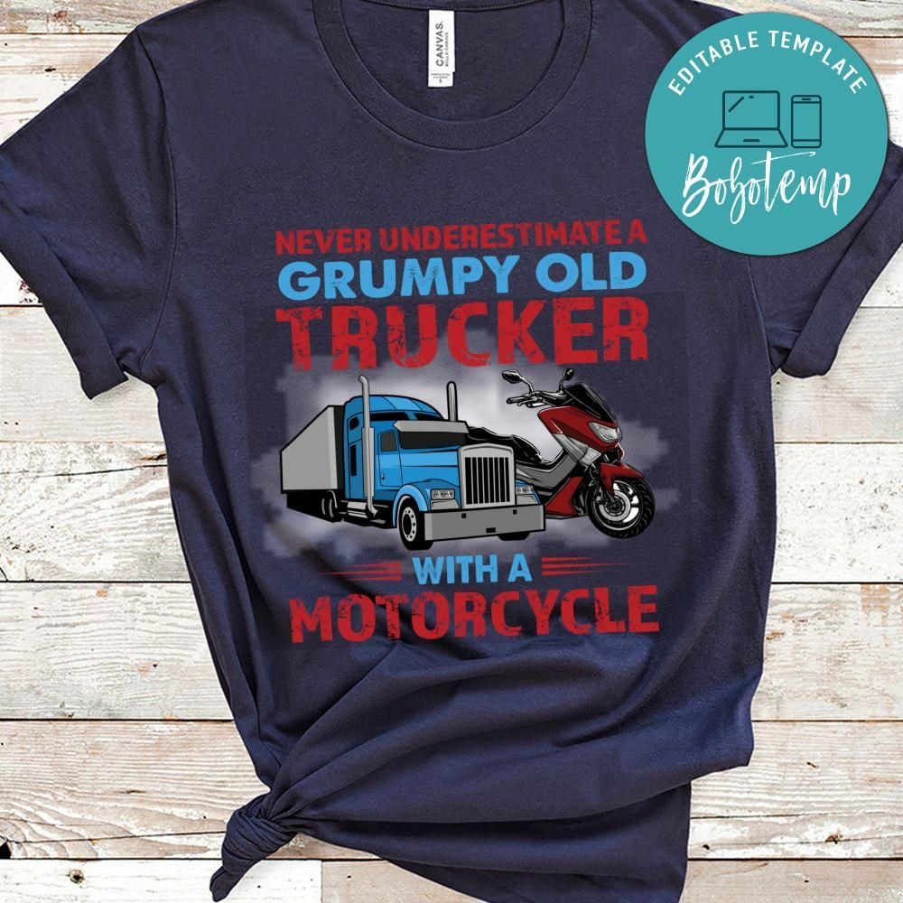 A Grumpy Old Trucker With A Motorcycle Shirt