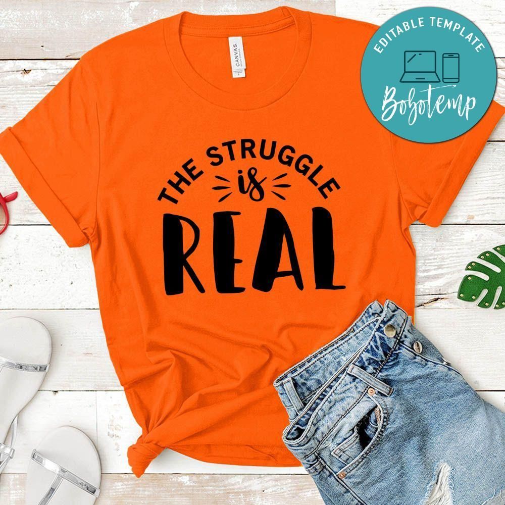 The Struggle Is Real Shirt