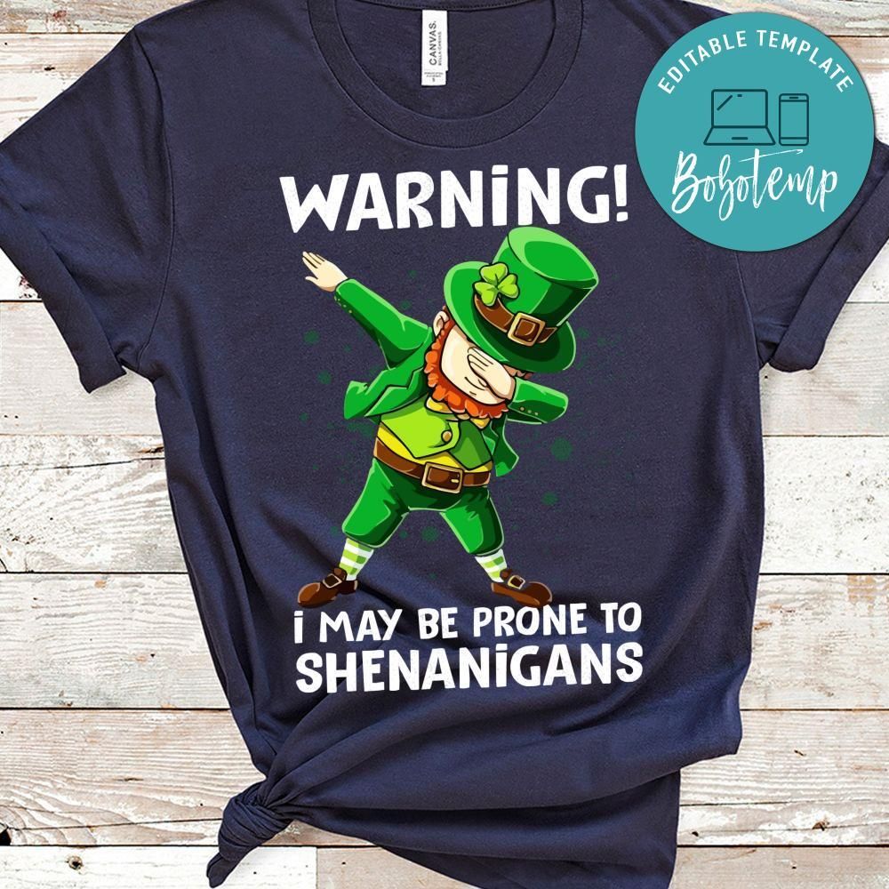 I May Be Prone To Shenanigans Shirt