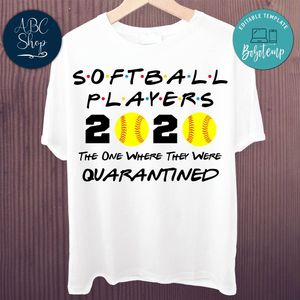 Printable Softball Players 2020 The One Where They Were Quarantined Shirt Template Digital File