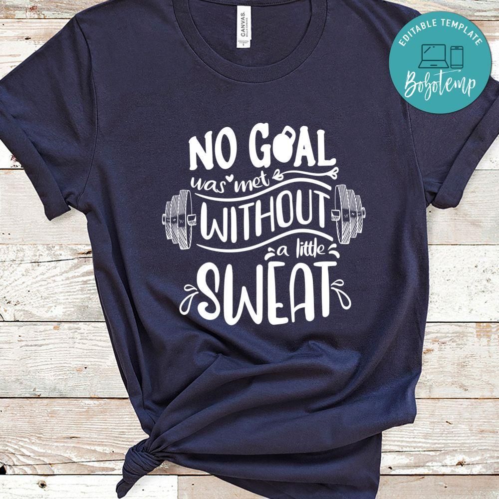 No Goal Was Met Without A Little Sweat Shirt