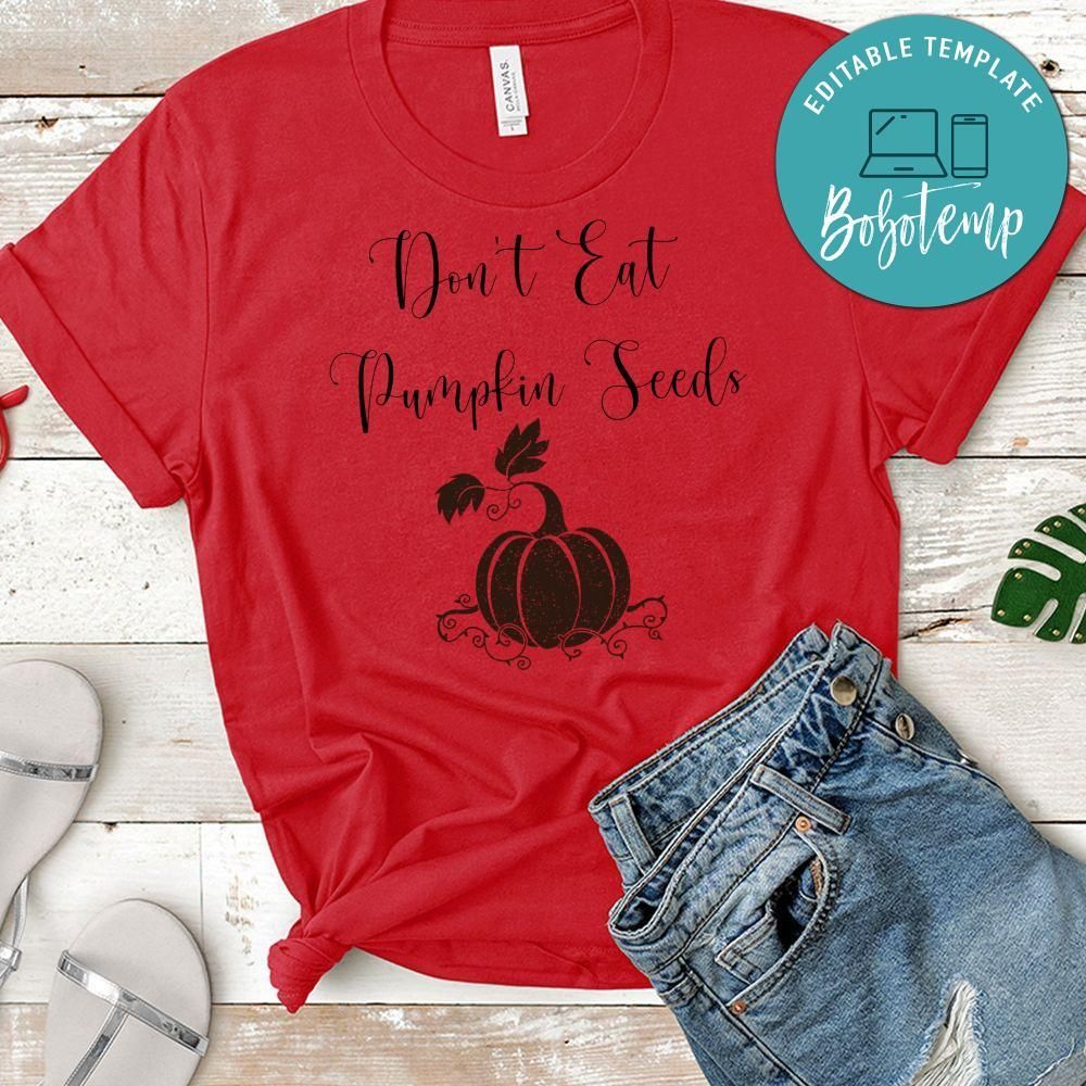 Don't Eat Pumpkin Seeds Shirt