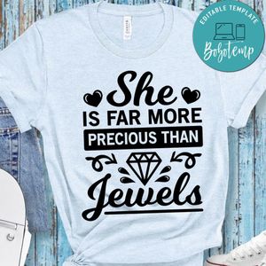 She Is Far More Precious Than Jewels T-Shirt