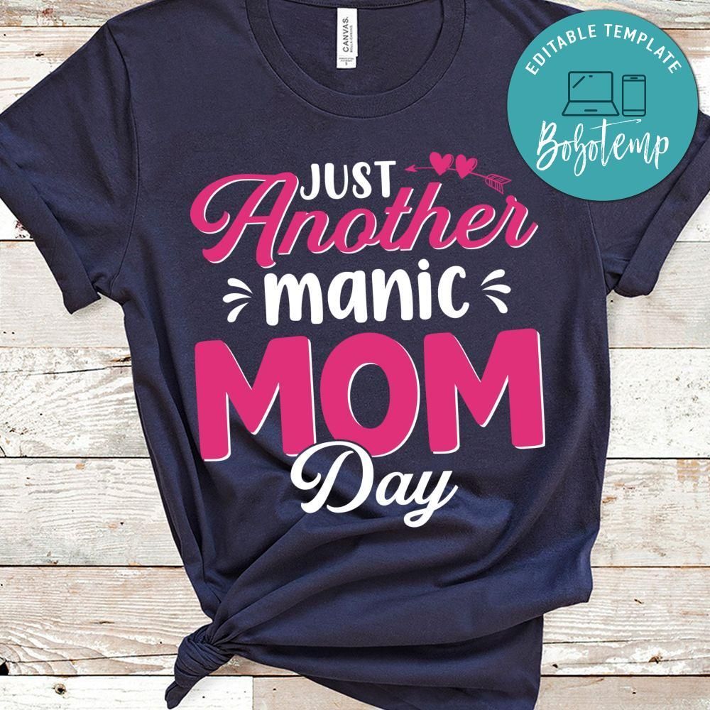 Just Another Manic Mom Day Shirt