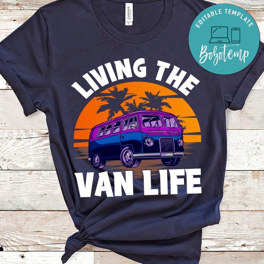 Living The Van Life Shirt