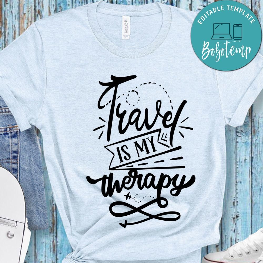 Travel Is My Therapy T-Shirt | Createpartylabels