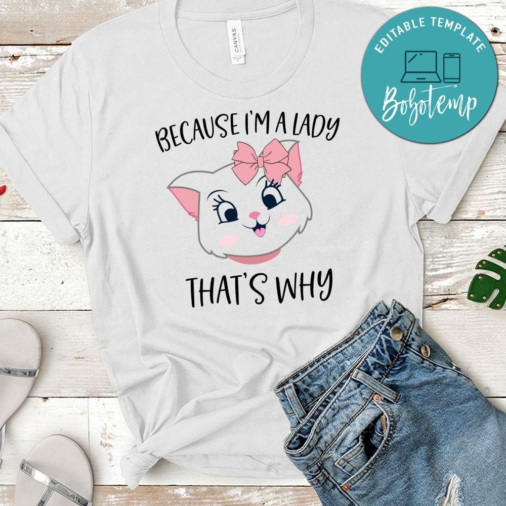 Because Im A Lady Thats Why Shirt