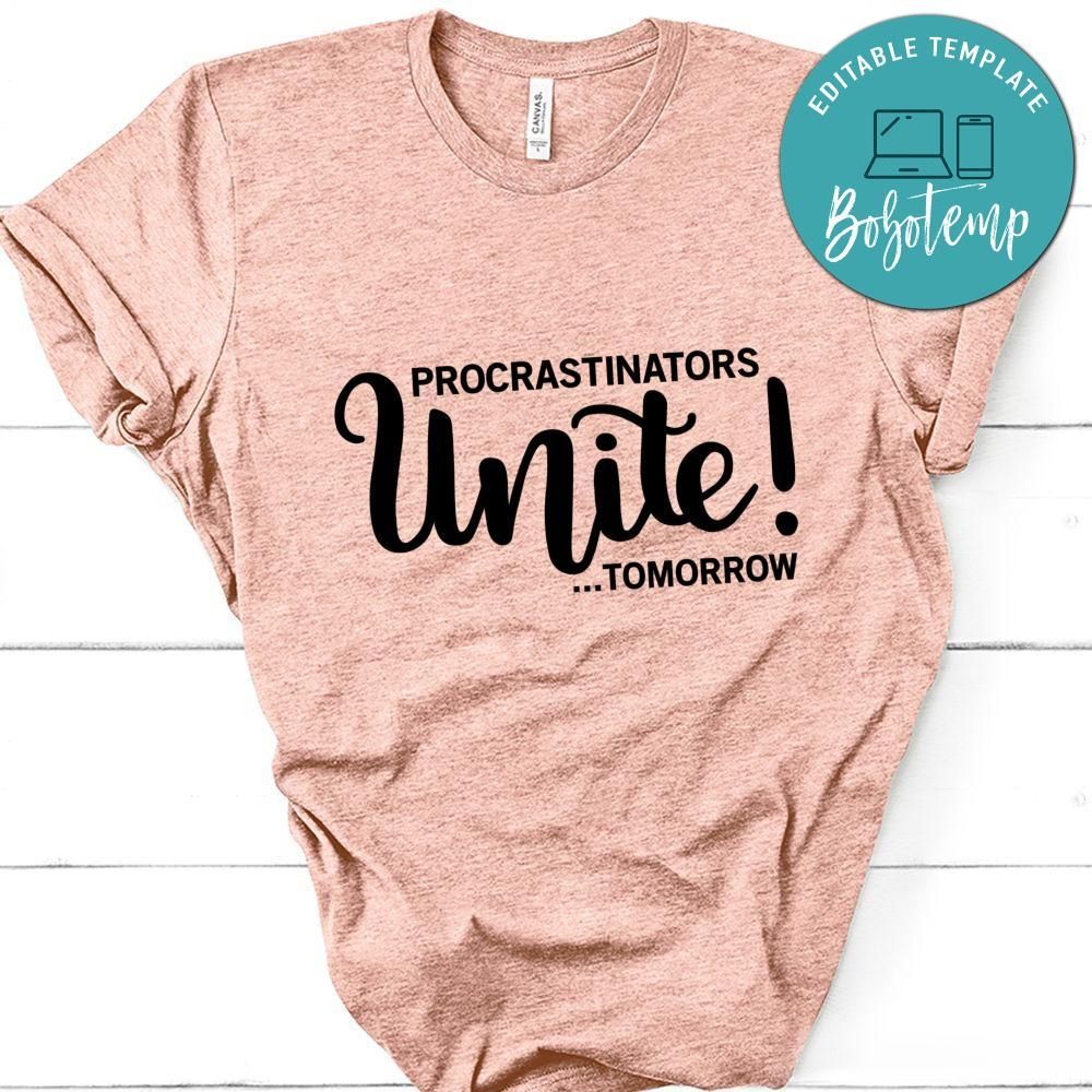 Procrastinators Unite Tomorrow Shirt