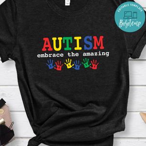 Autism Embrace the Amazing Shirt