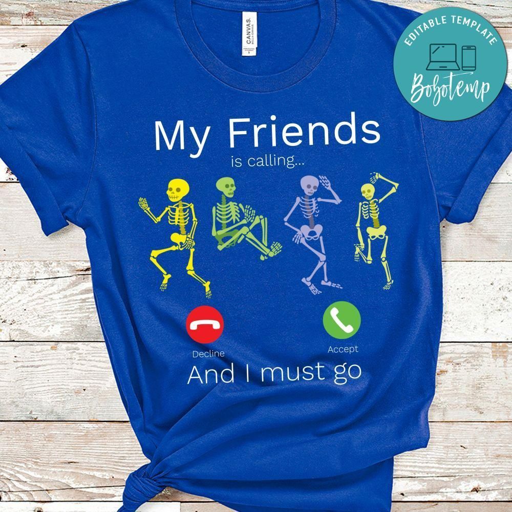 Funny My Friends Is Calling Halloween Shirt