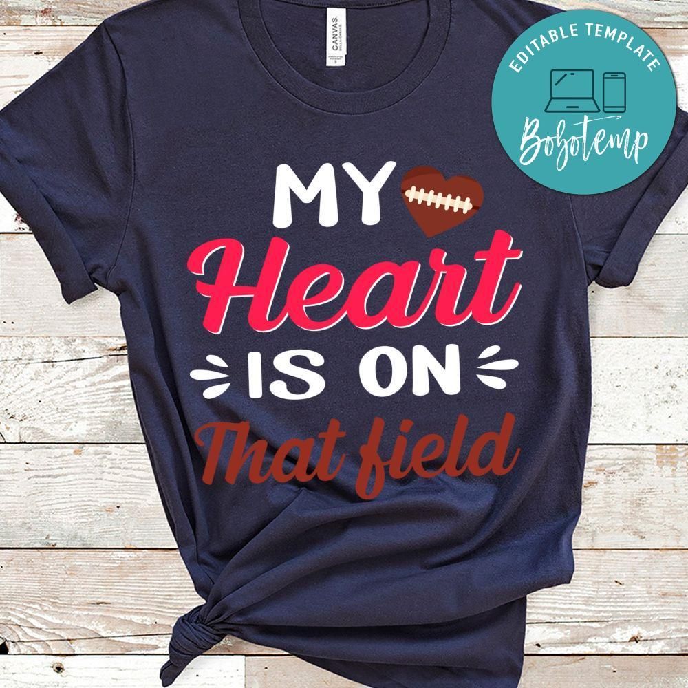 My Heart Is On That Field Shirt