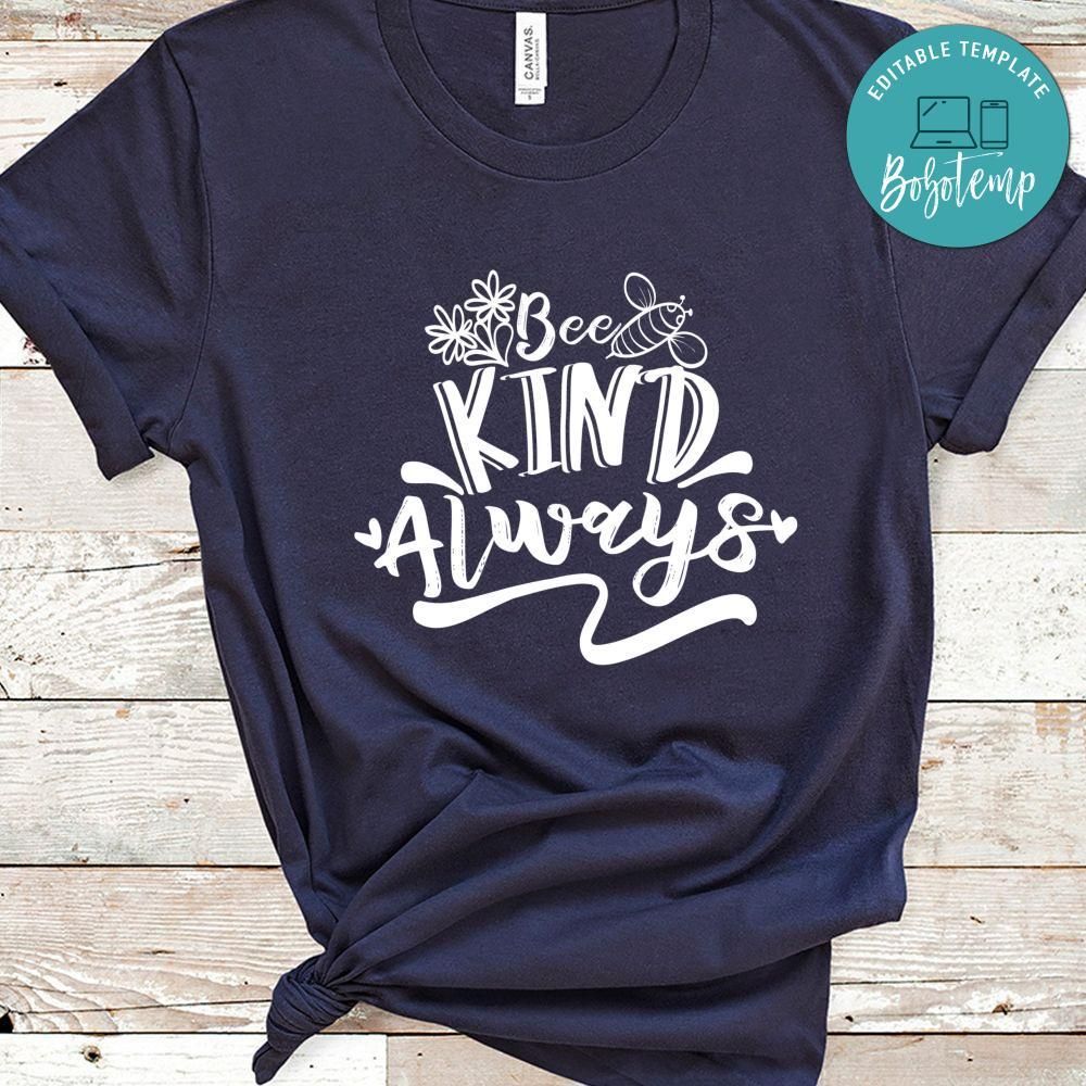 Bee Kind Always Shirt