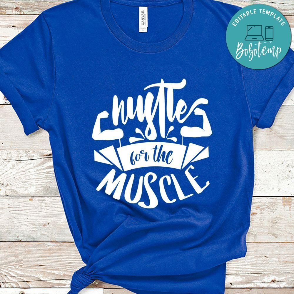 Hustle For The Muscle Shirt