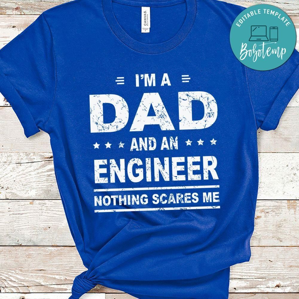 I'm A Dad And Engineer Father's Day Shirt