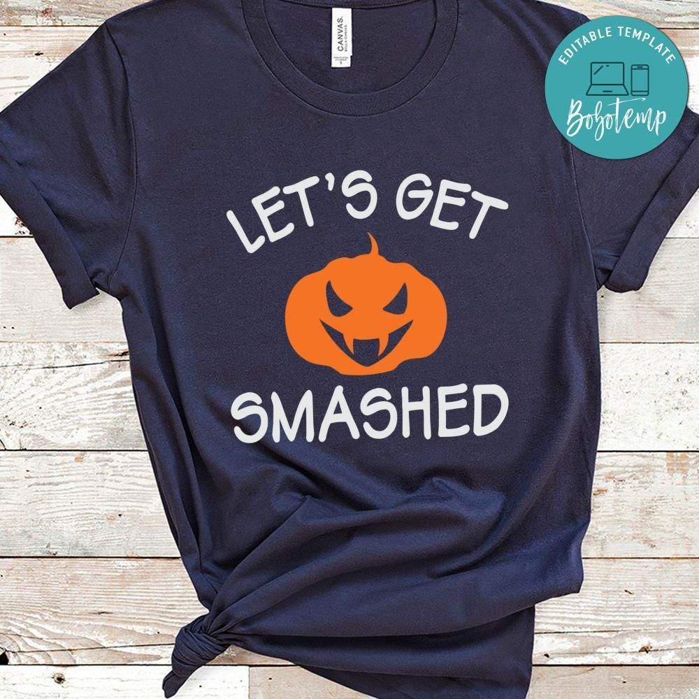Let's Get Smashed Halloween Shirt
