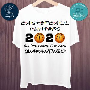 Printable Basketball Players 2020 The One Where They Were Quarantined Shirt Template Digital File