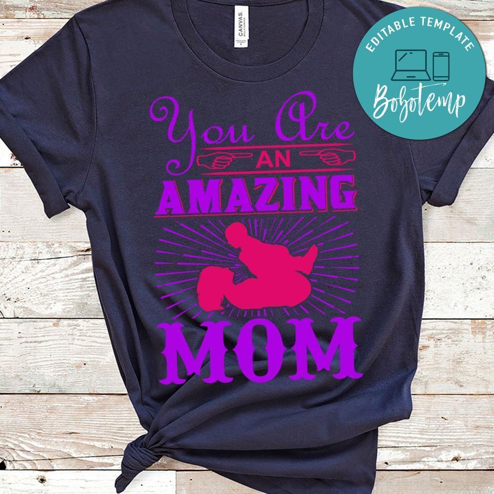 You Are An Amazing Mom Shirt