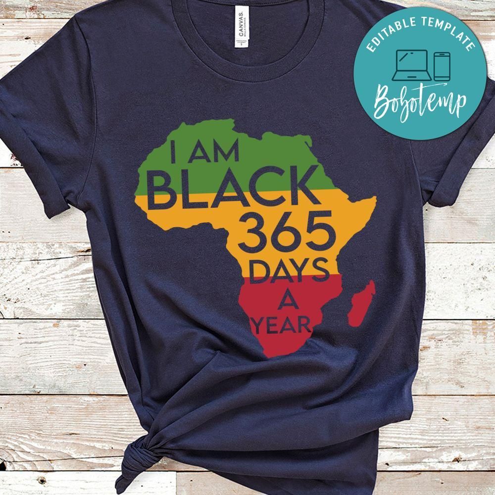 Black 365 Days a Year Black History Shirt