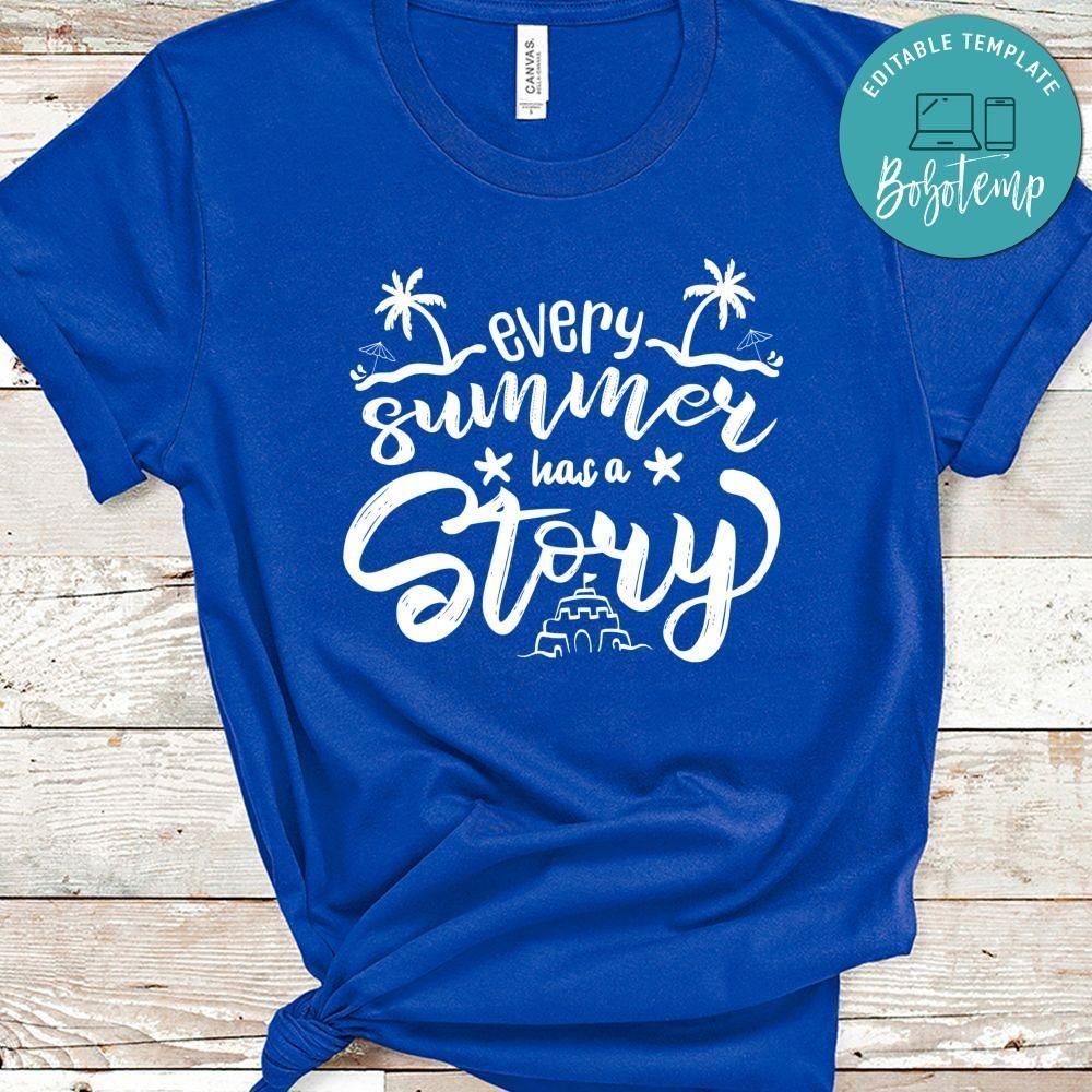 Every Summer Has A Story Shirt