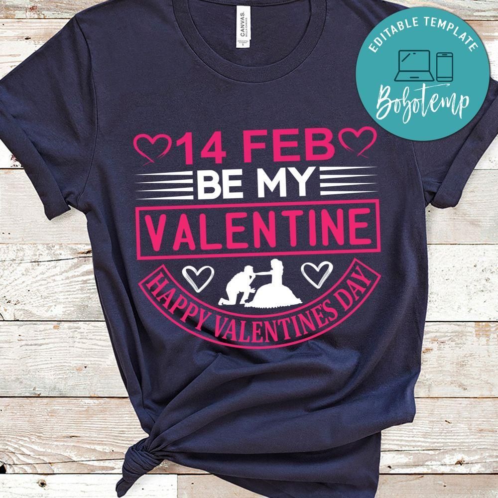 14 Feb Be My Valentine Happy Valentine's Day Shirt