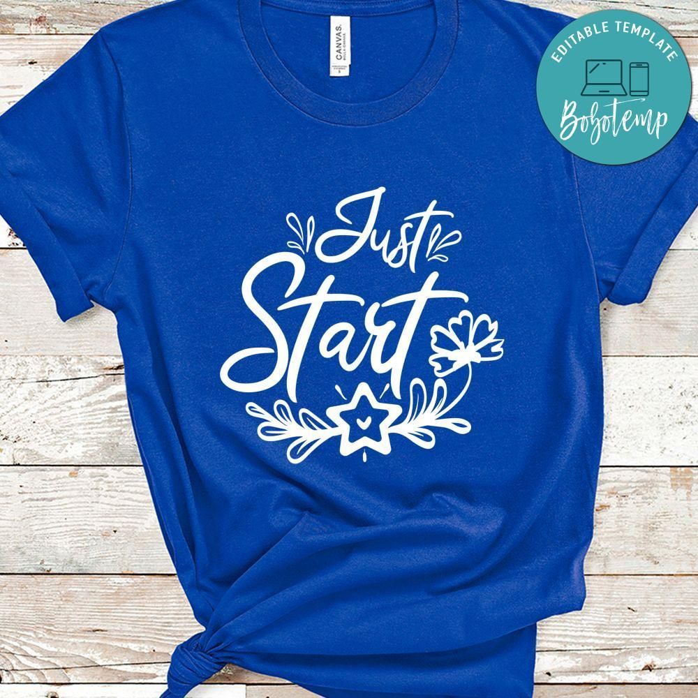 Just Start Shirt