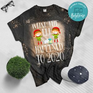 What the Elf Happened to 2020 Bleached T-Shirt