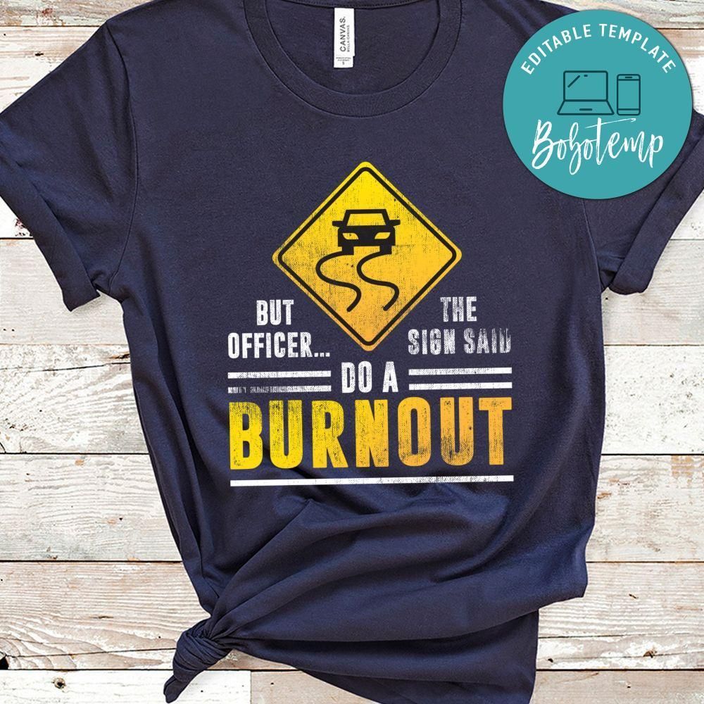 But Officer the Sign Said Do a Burnout Funny Car Classic Unisex T-Shirt