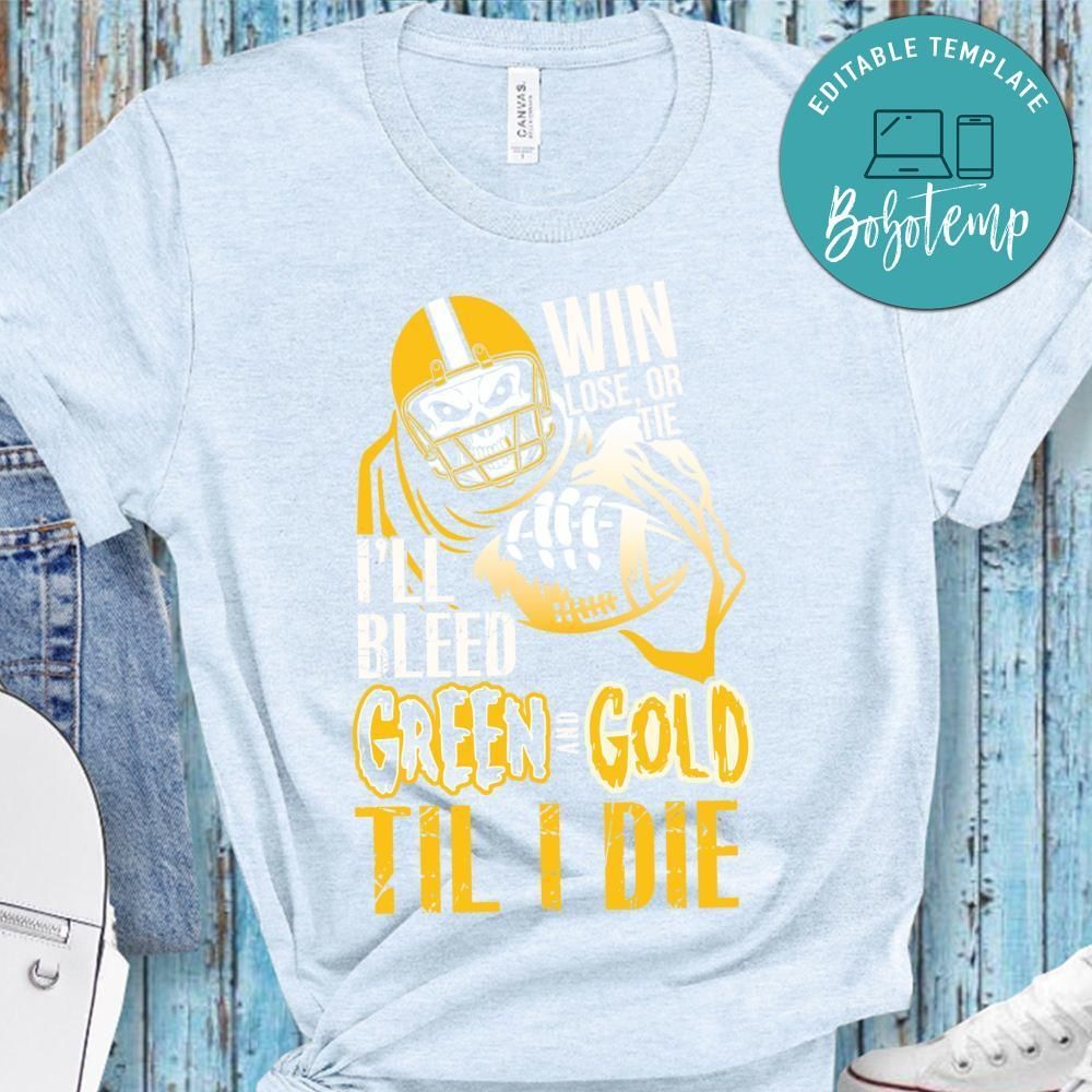 Win lose or Tie i’ll Bleed Green Packers T-Shirt