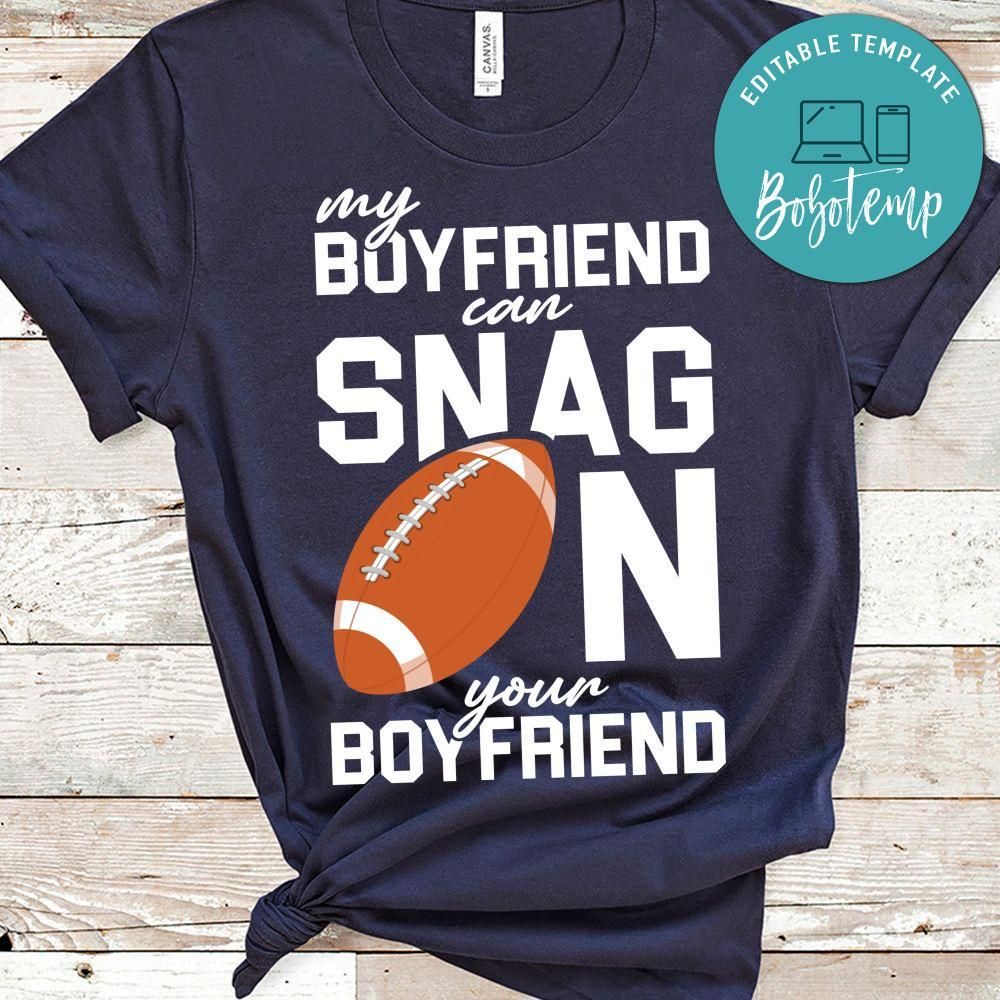 My boyfriend can Snag On your boyfriend football T-Shirt