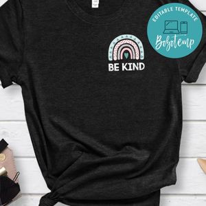Always Be Kind Rainbow Gift Classic Unisex Shirt