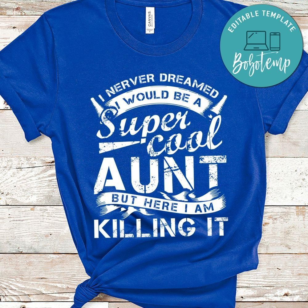 Super Cool Aunt Killing It T-Shirt Funny Aunt PNG file template