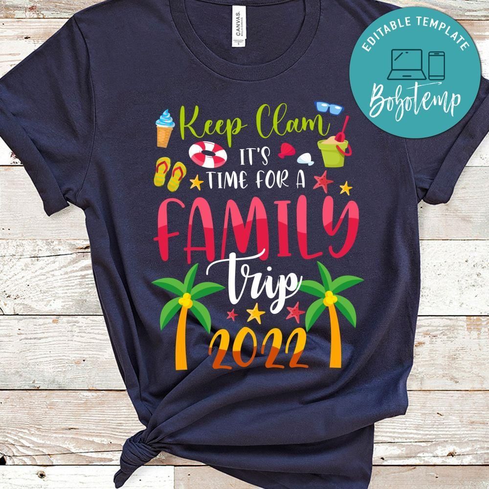 Keep Clam it's time for a family trip T-Shirt