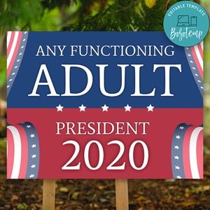 Any Functioning Adult 2020 Yard Sign Digital File Printable Instant Download