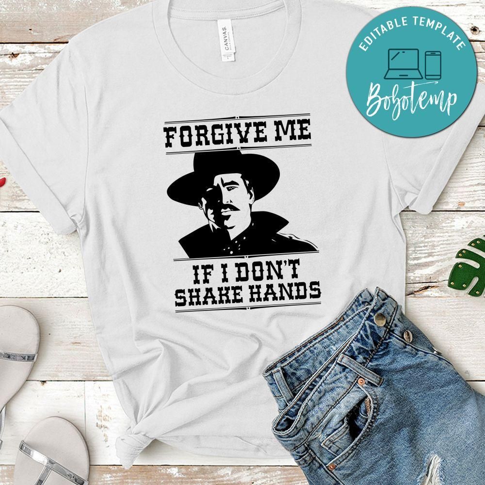 Forgive Me If I Don’t Shake Hands T-Shirt