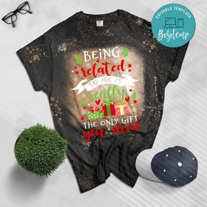 Being Related To Me Funny Christmas Family Xmas Pajamas Gift Bleached T-Shirt