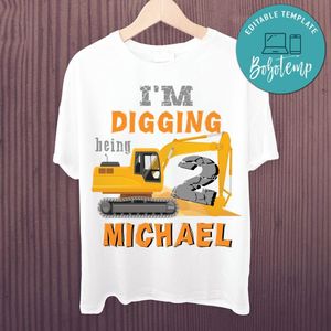 I'm Digging Being Two Birthday Shirt PNG File Printable Instant Download