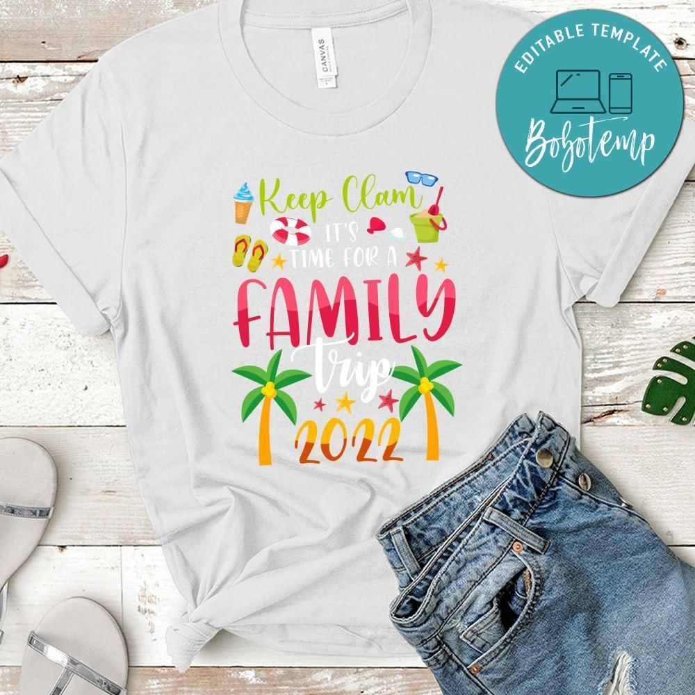 Keep Clam it's time for a family trip T-Shirt