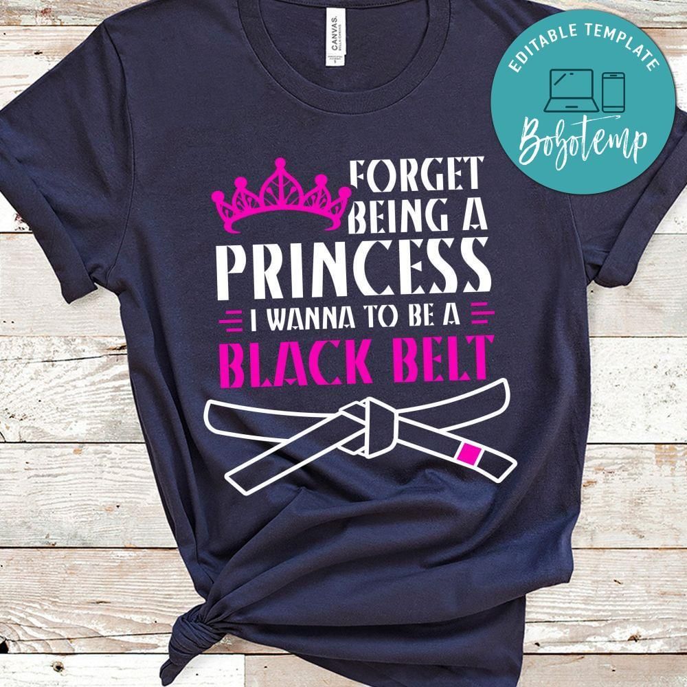 Forget Being a Princess I Want to Be a Black Belt Karate Kid T-Shirt