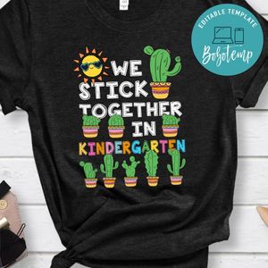 We stick together in kindergarten Back to school Cactus Classic Unisex T-Shirt
