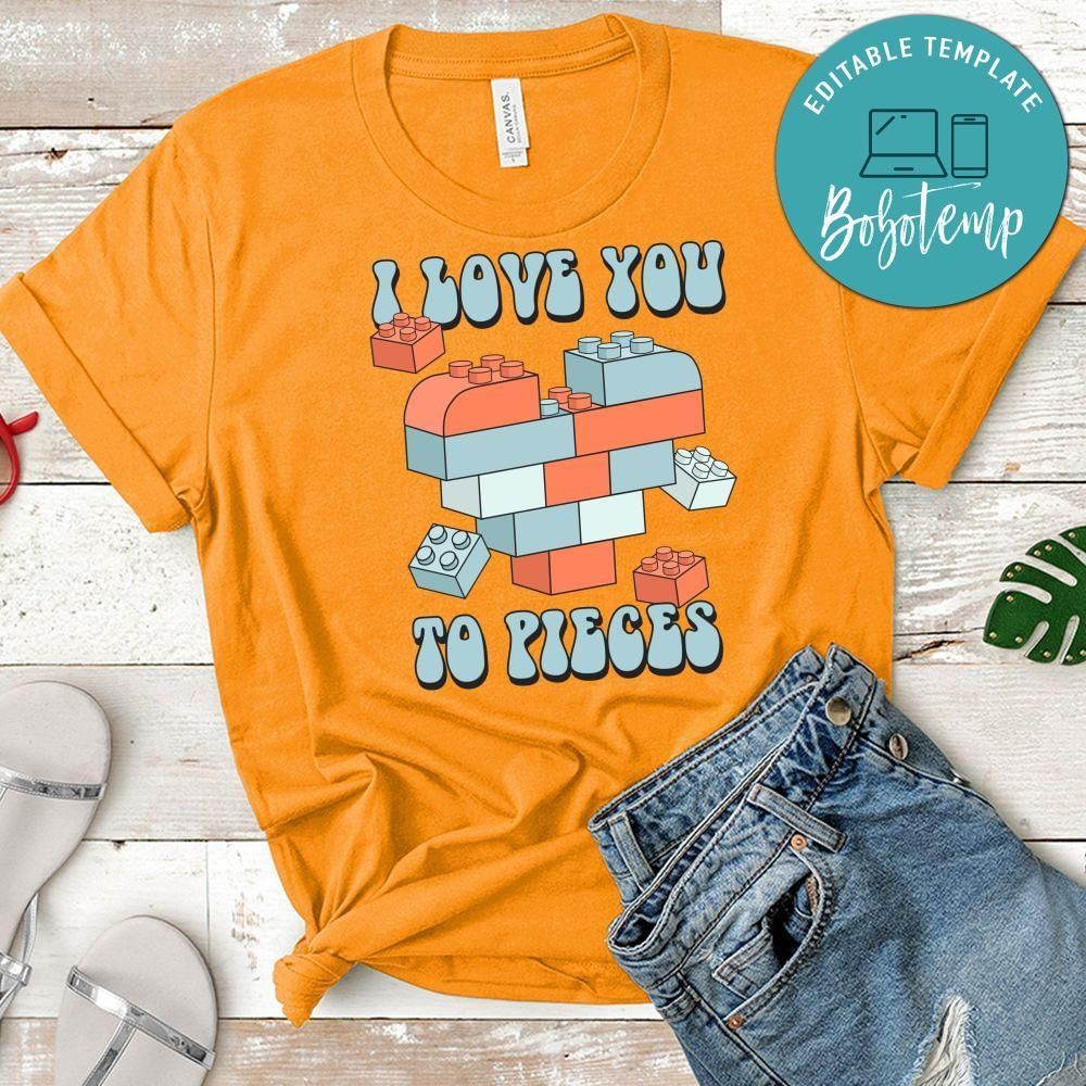I Love You To Pieces T-Shirt