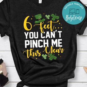 6 Fee You Can’t Pinch Me This Year St Patricks Day Shirt