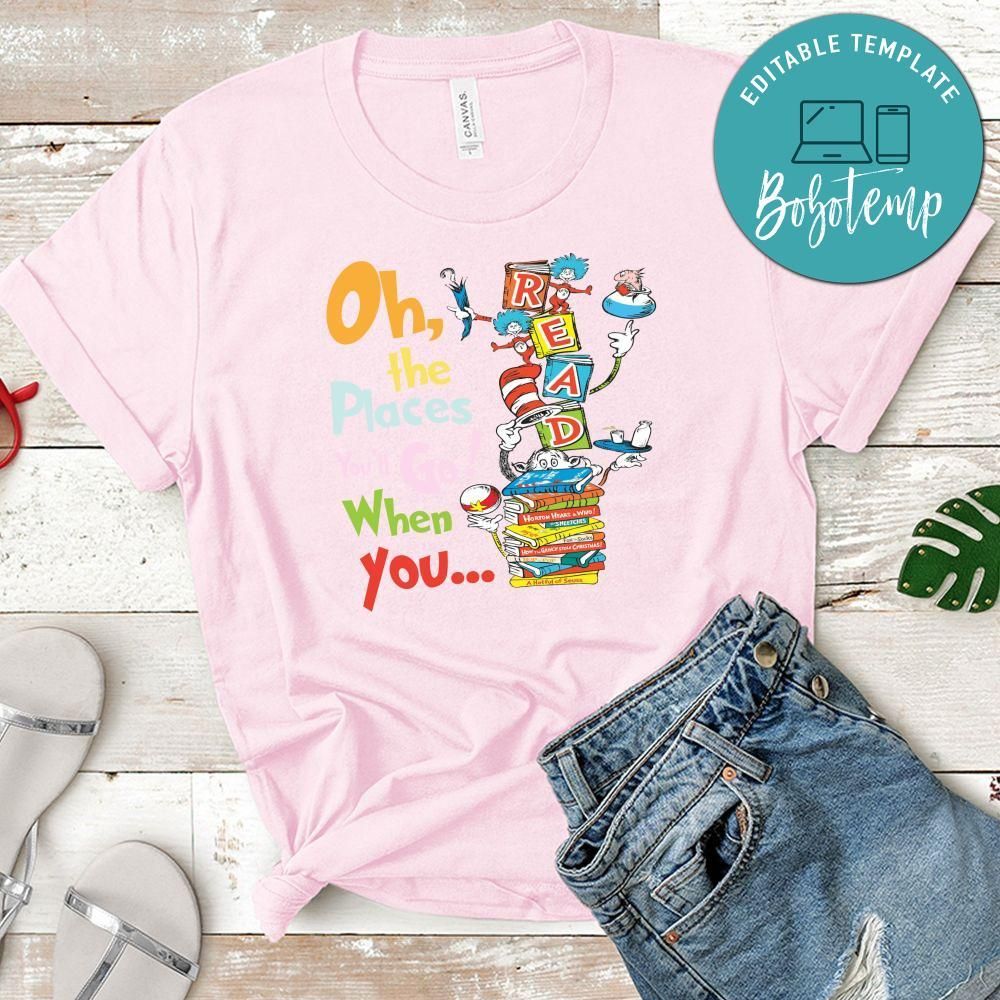 Oh the places you'll go when you read Unisex Shirt